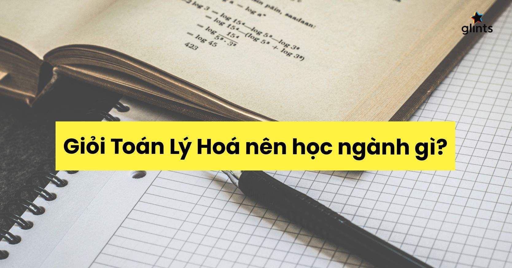 Học Giỏi Toán Lý Hoá Thì Nên Theo Đuổi Ngành Gì?