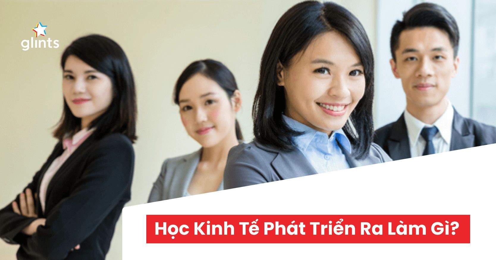 Học Kinh Tế Phát Triển Ra Làm Gì? Mức Lương Ngành Kinh Tế Phát Triển Cao Không?