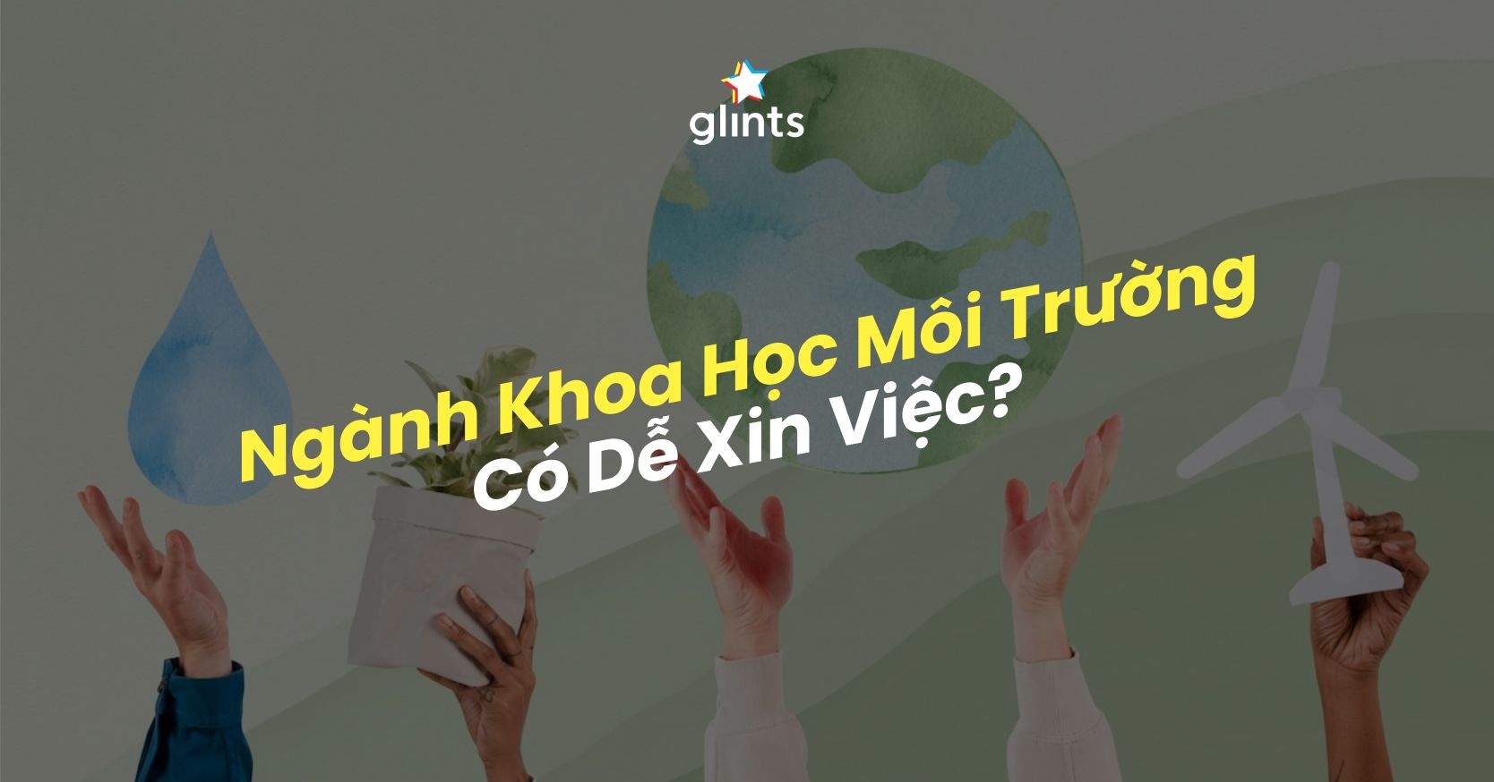 Học Ngành Khoa Học Môi Trường Có Dễ Xin Việc?