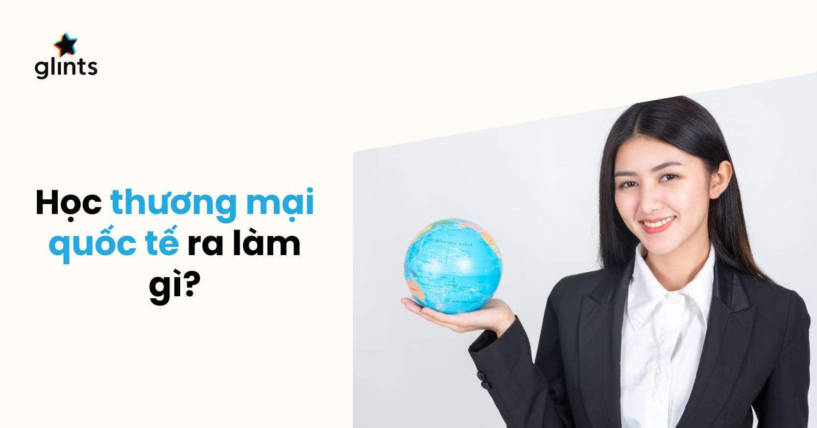 Học Thương Mại Quốc Tế Ra Làm Gì? Top Những Nghề Nghiệp Triển Vọng Nhất