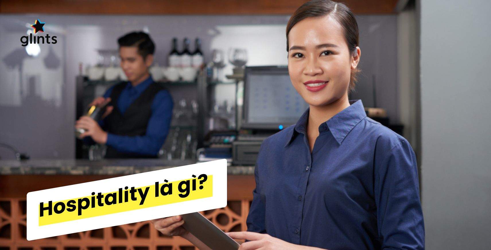 Hospitality Là Gì? Bí Quyết Thành Công Trong Lĩnh Vực Hospitality Tại Việt Nam