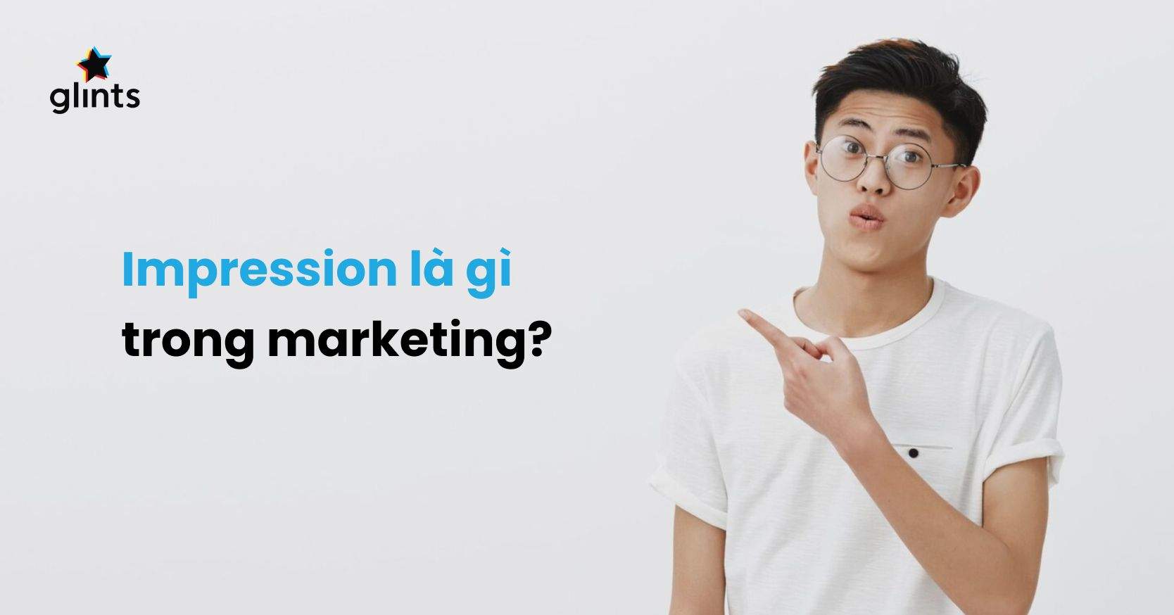 Impression Là Gì? Bí Quyết Tăng Impression Cho Bài Viết