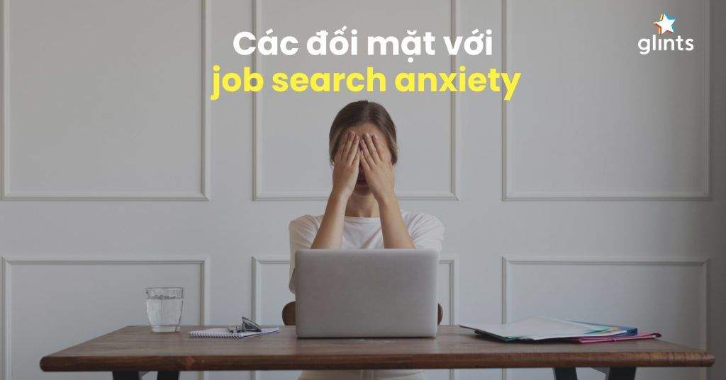 job search anxiety la gi 5 cach doi mat voi noi lo tim viec 65c979cdd8005