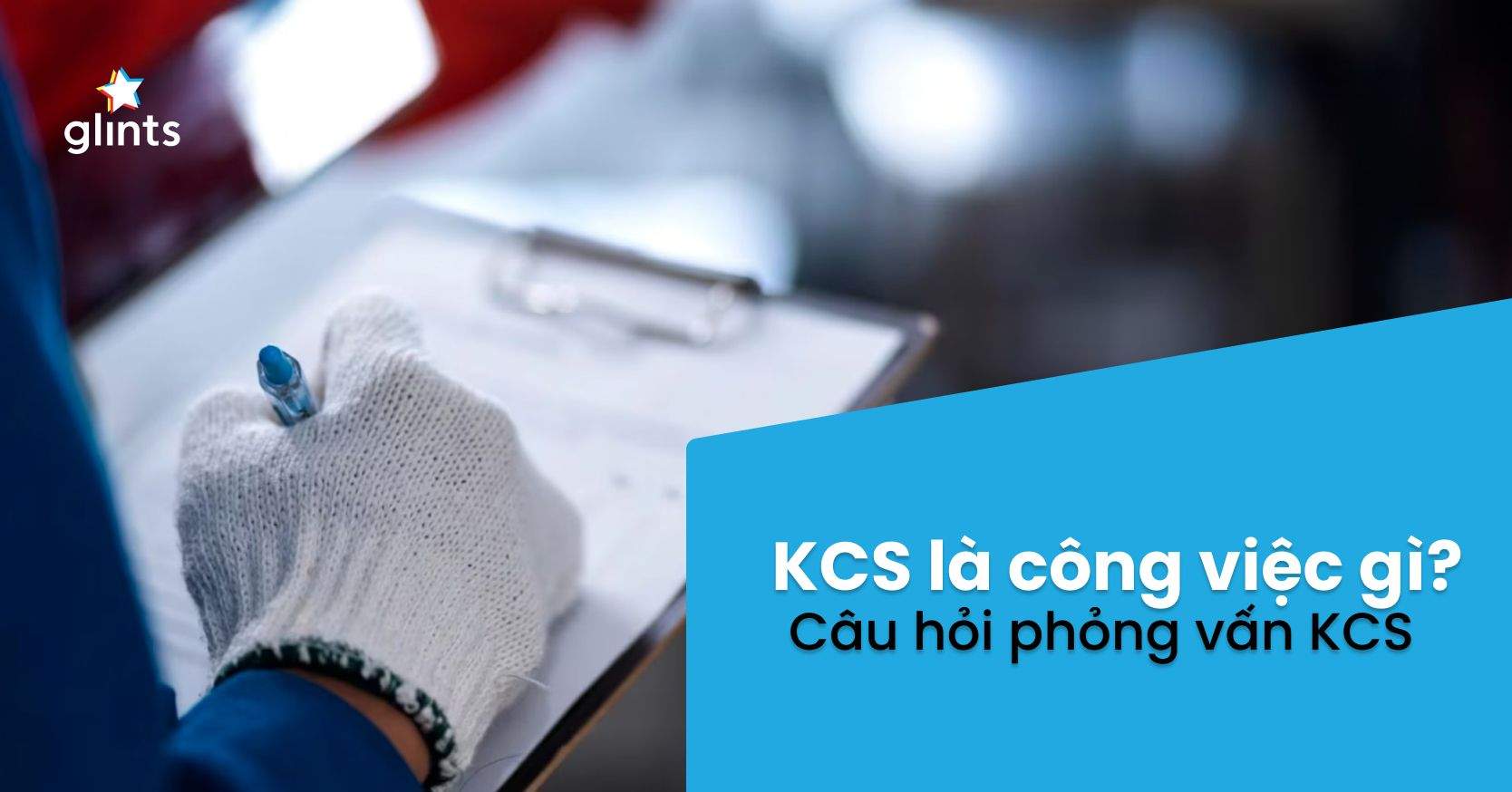 KCS Là Gì? Vai Trò Của Nhân Viên KCS Trong Xây Dựng