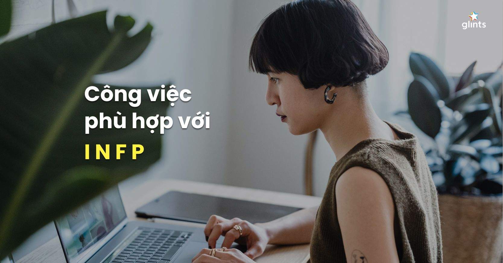 Khám Phá Những Công Việc Phù Hợp Với Tính Cách Độc Lập Và Sáng Tạo Của INFP