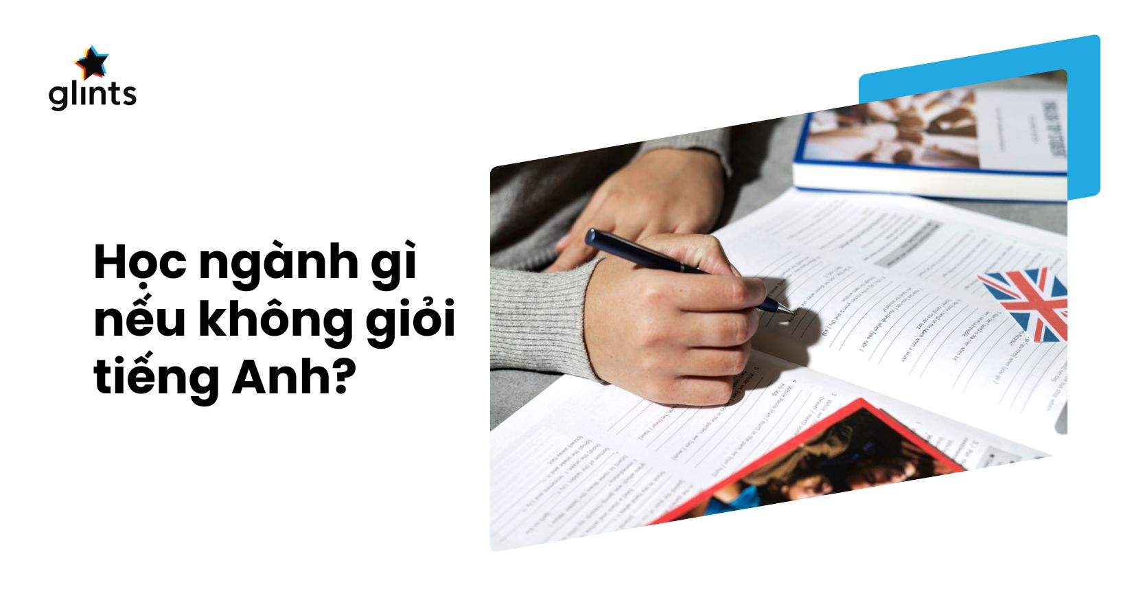 Không Giỏi Tiếng Anh Nên Học Ngành Nào? Tại Sao Sinh Viên Nên Trang Bị Tiếng Anh?