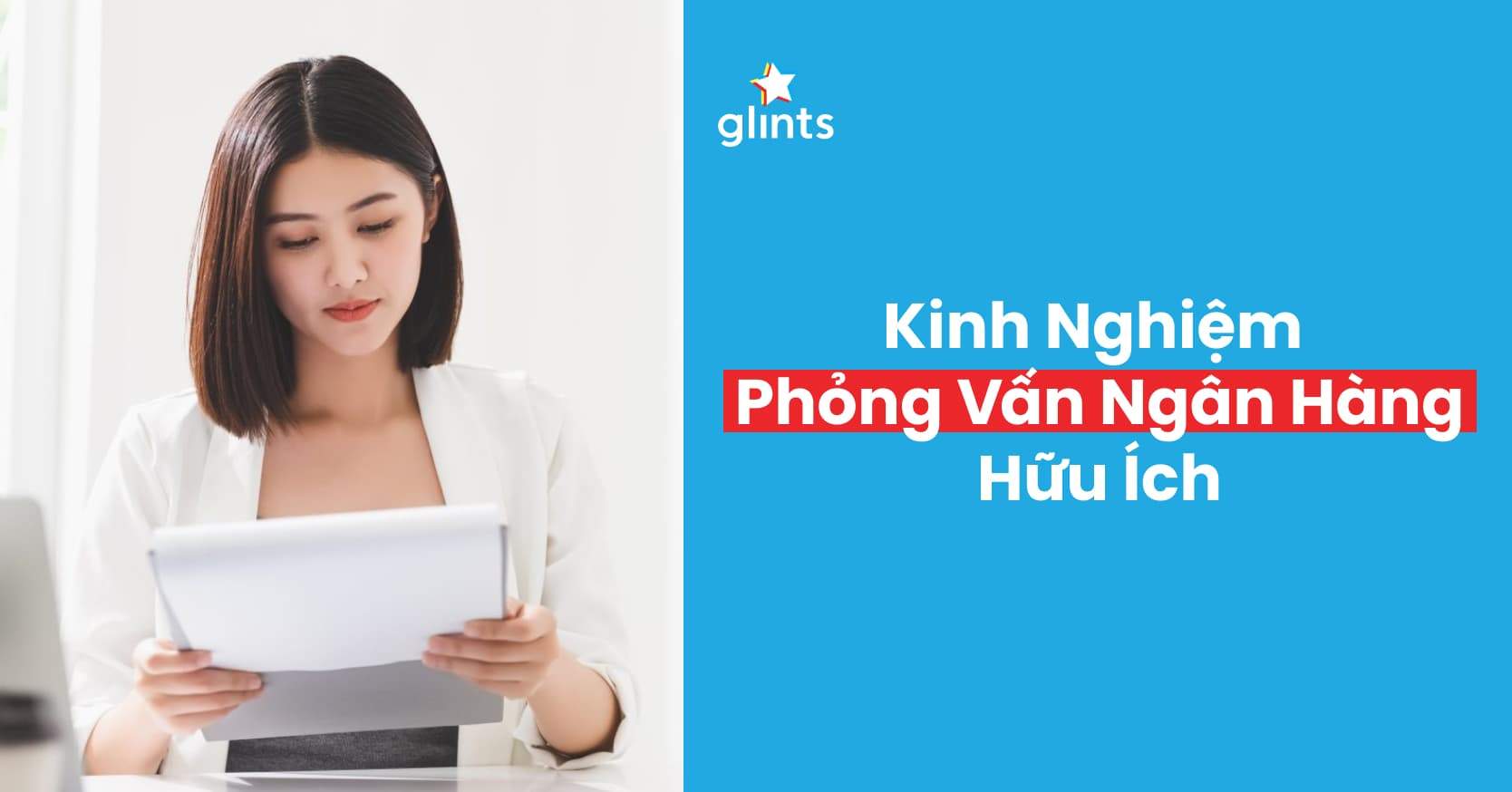 Kinh Nghiệm Phỏng Vấn Ngân Hàng Hữu Ích Giúp Bạn Tự Tin Hơn