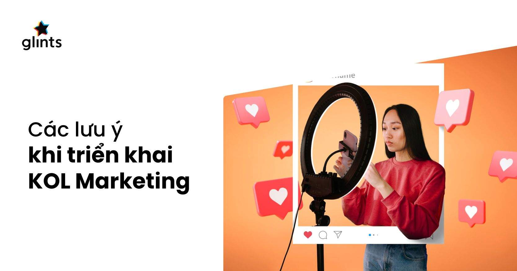 KOLs Marketing Là Gì? 5 Điều Lưu Ý Khi Triển Khai KOL Marketing