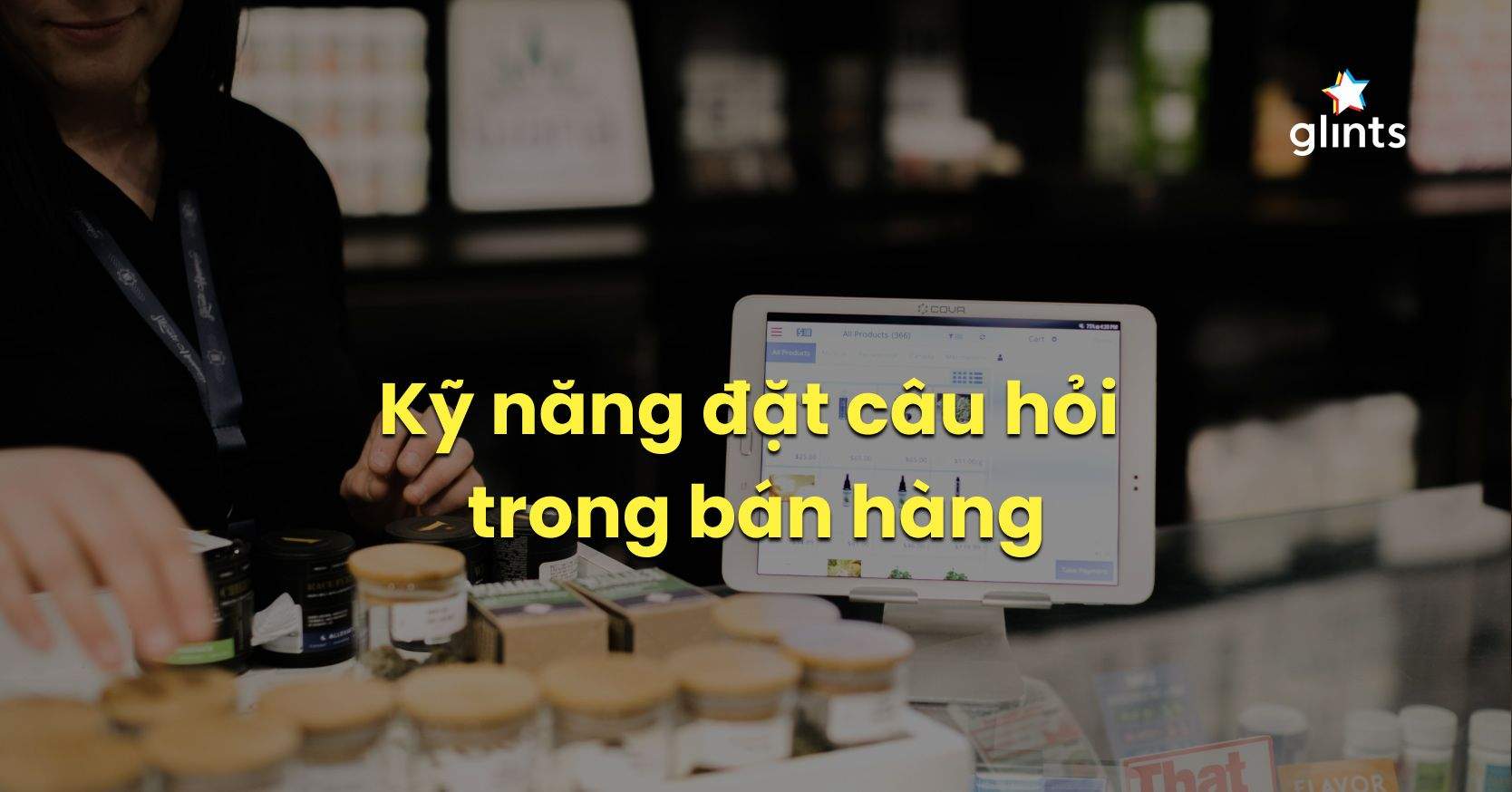 Kỹ Năng Đặt Câu Hỏi Trong Bán Hàng Và Tầm Quan Trọng Của Việc Dẫn Dắt Khách Hàng 