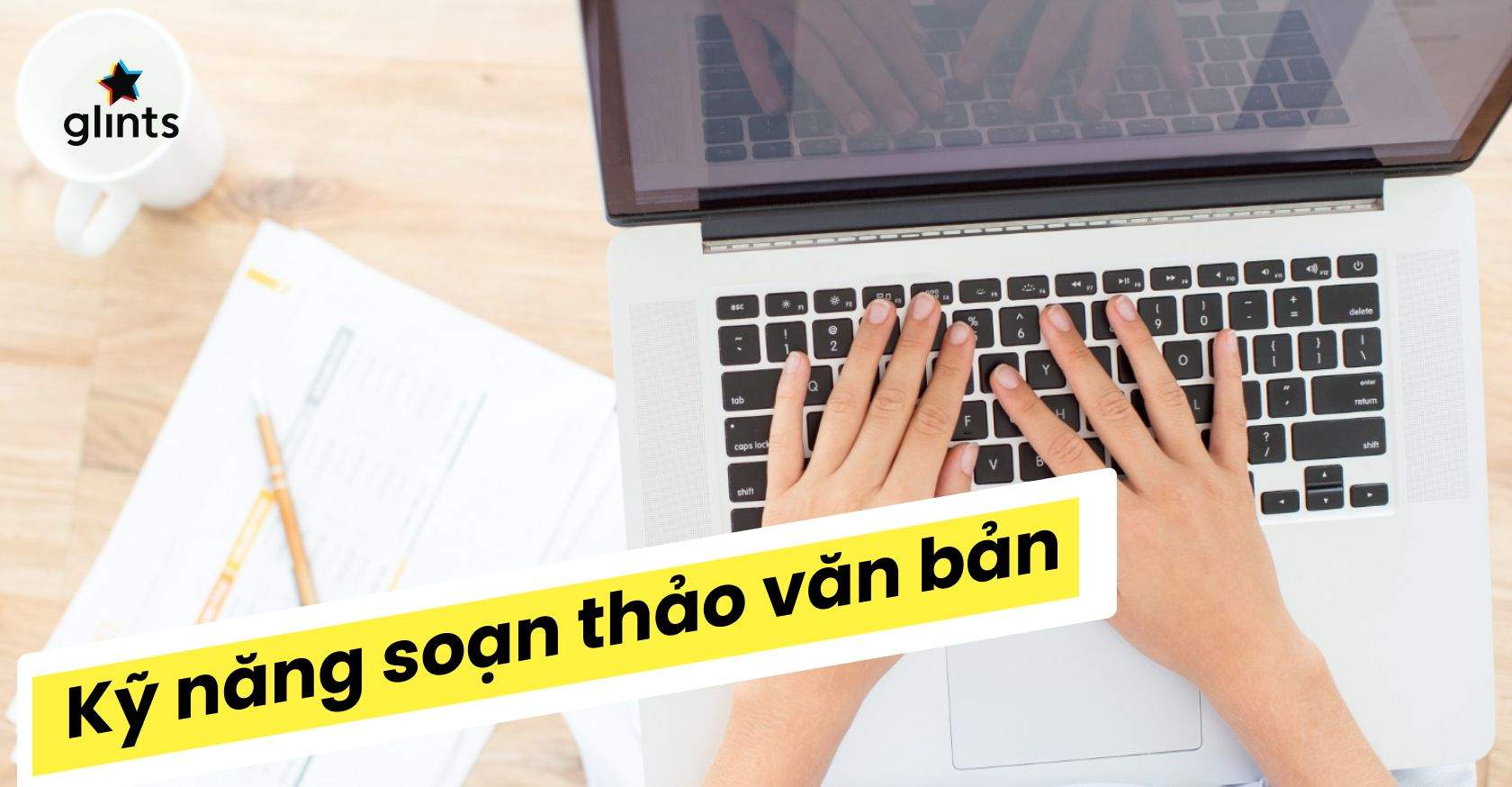 Kỹ Năng Soạn Thảo Văn Bản Và Các Yếu Tố Của Một Văn Bản Chuyên Nghiệp 