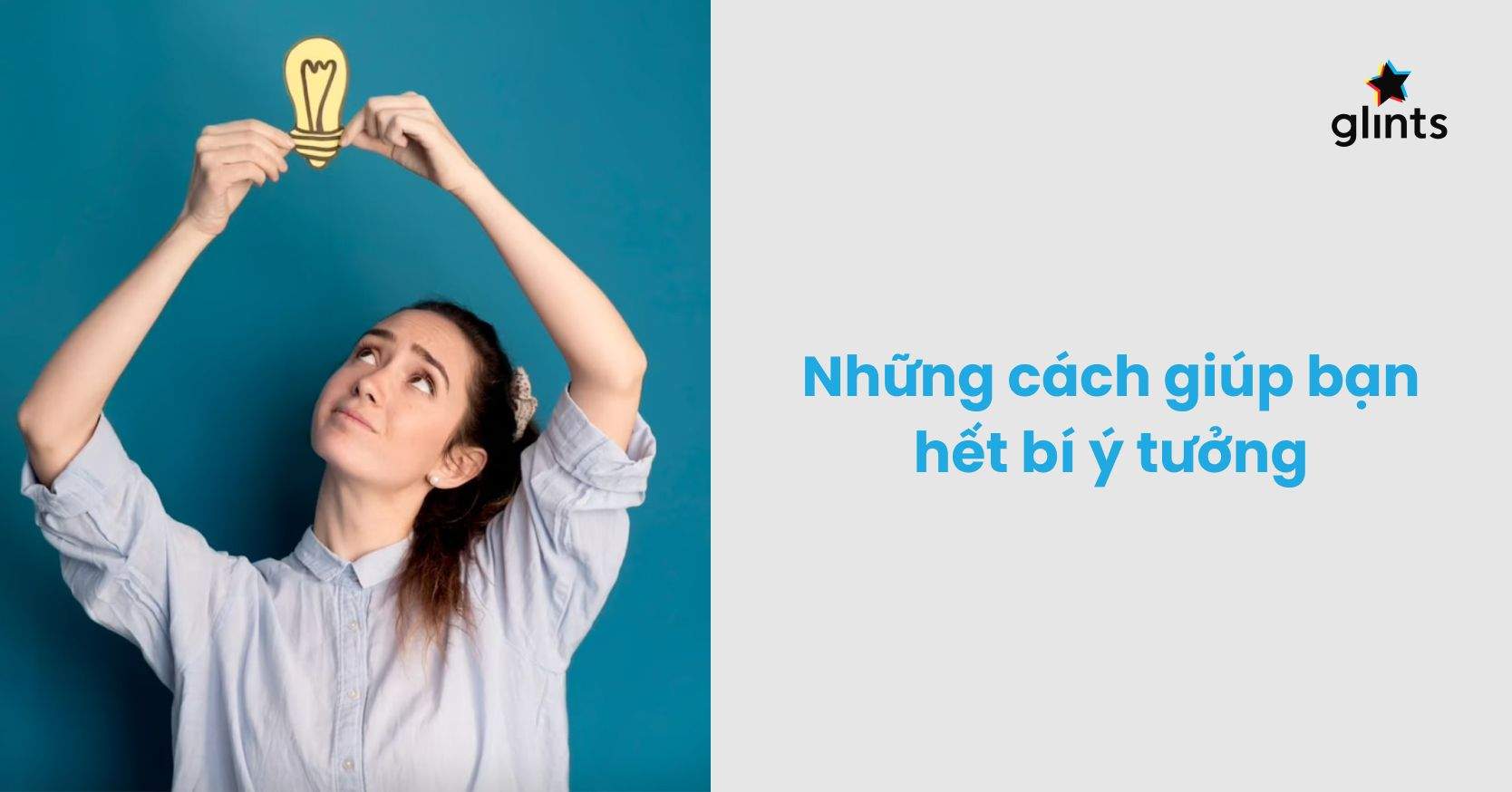 Làm Gì Khi Bí Ý Tưởng? Bật Mí 9 Cách Khai Phá Ý Tưởng Sáng Tạo