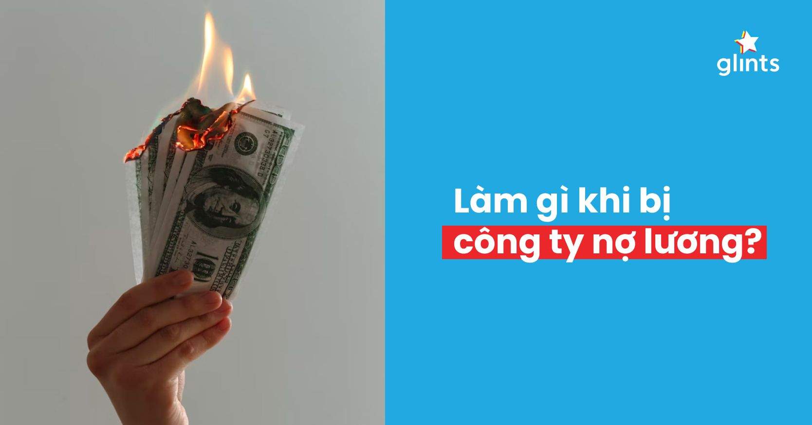 Làm Gì Khi Công Ty Nợ Lương? Lý Giải Lý Do Nợ Lương Của Nhiều Doanh Nghiệp