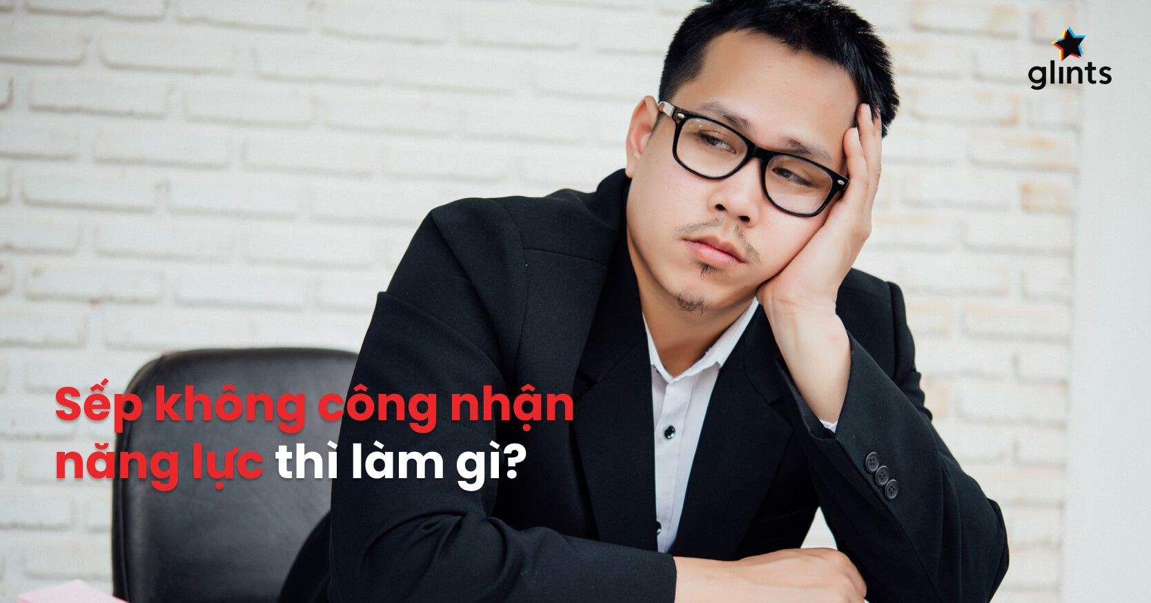 Làm Gì Khi Không Được Công Nhận Năng Lực?