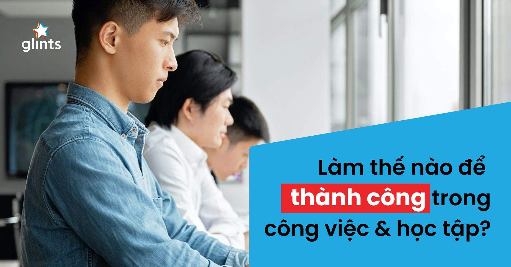 Làm Sao Để Thành Công? Bí Quyết Thành Công Cho Người Đi Làm, Học Sinh Sinh Viên