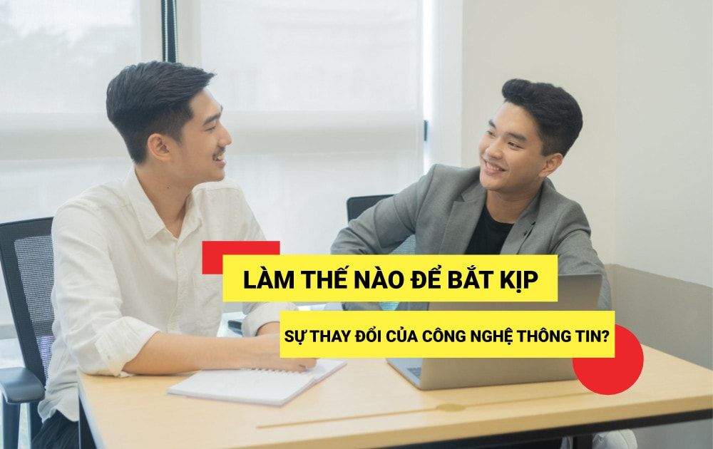 lam the nao de bat kip su thay doi cua cong nghe thong tin 65c84b7f7240a