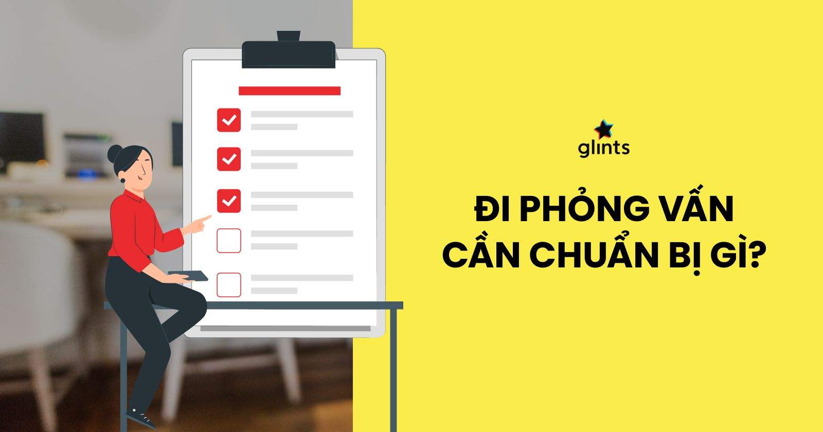 Lần Đầu Đi Phỏng Vấn Xin Việc, Bạn Cần Chuẩn Bị Những Gì?