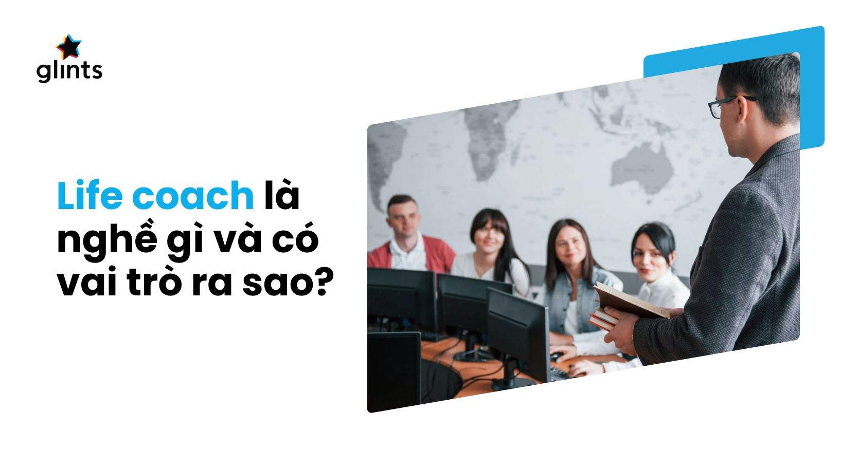 Life Coach Là Gì? Vai Trò Quan Trọng Của Nghề Life Coach