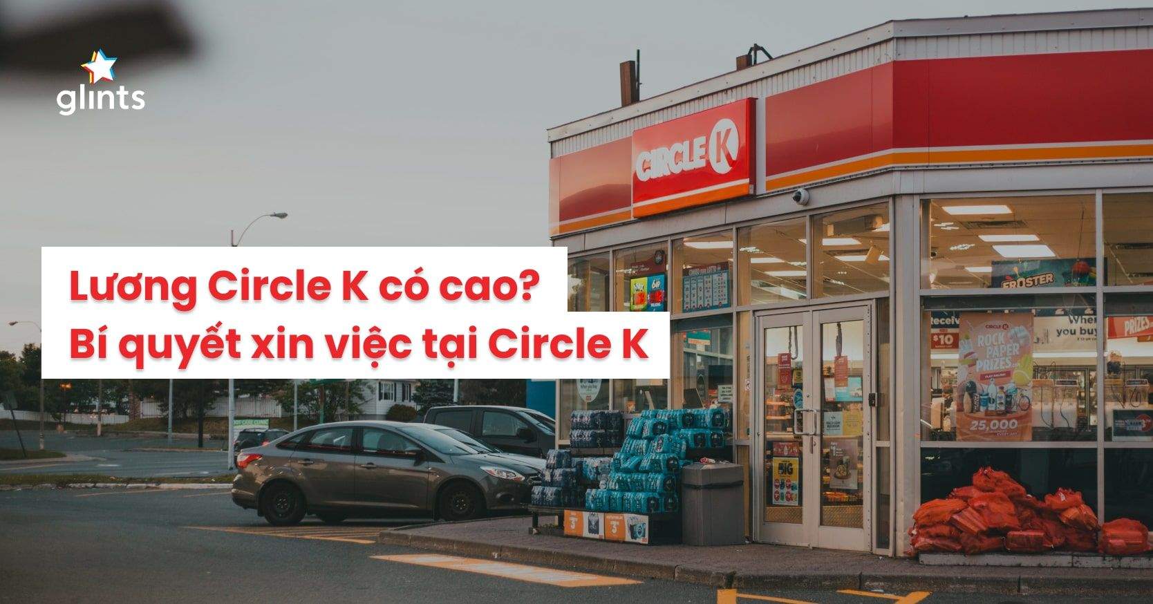 Lương Circle K Cao Không? Kinh Nghiệm Phỏng Vấn Nhân Viên Bán Hàng Tại Circle K