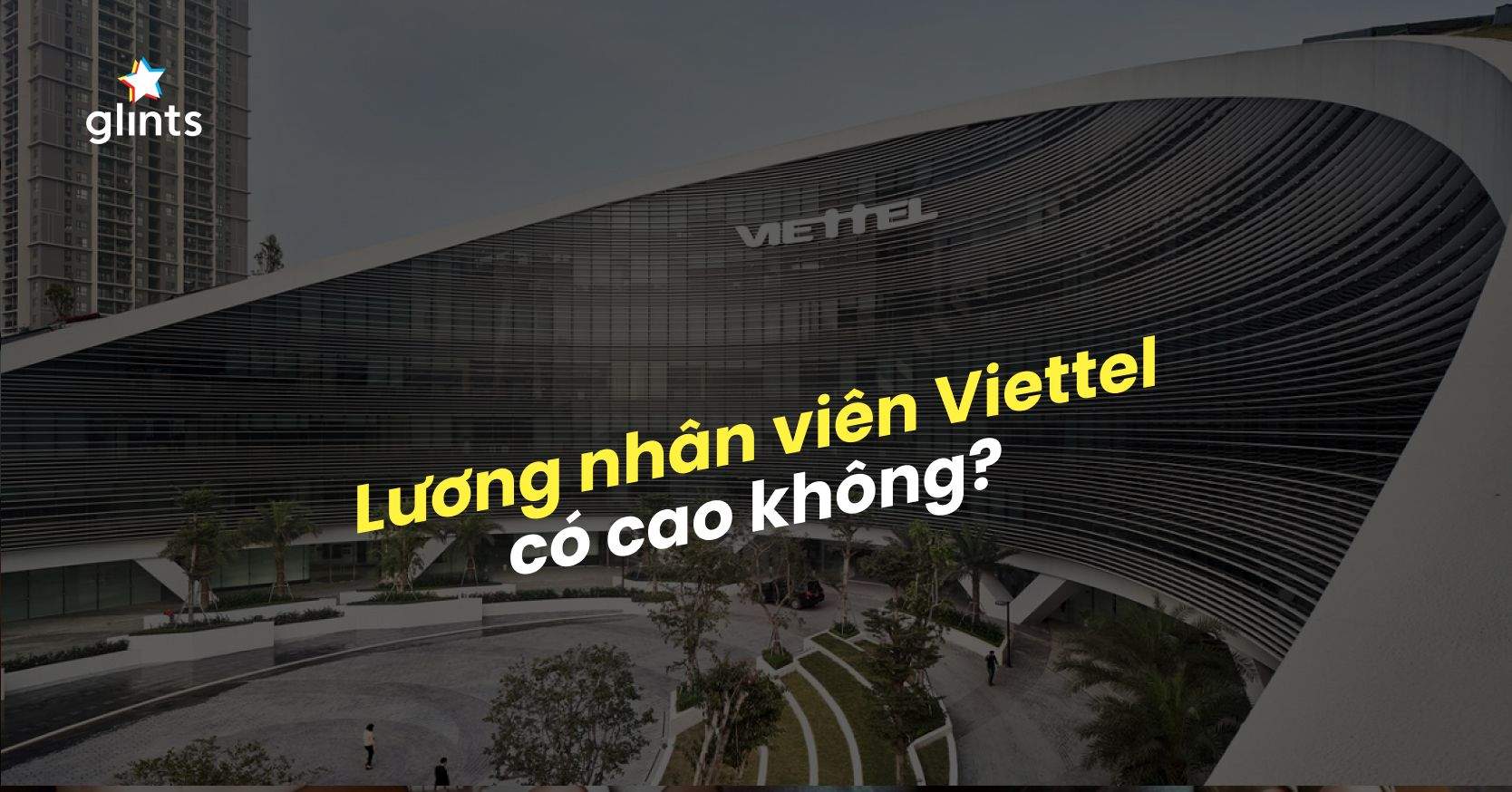 Lương Nhân Viên Viettel Có Tốt Như Lời Đồn?