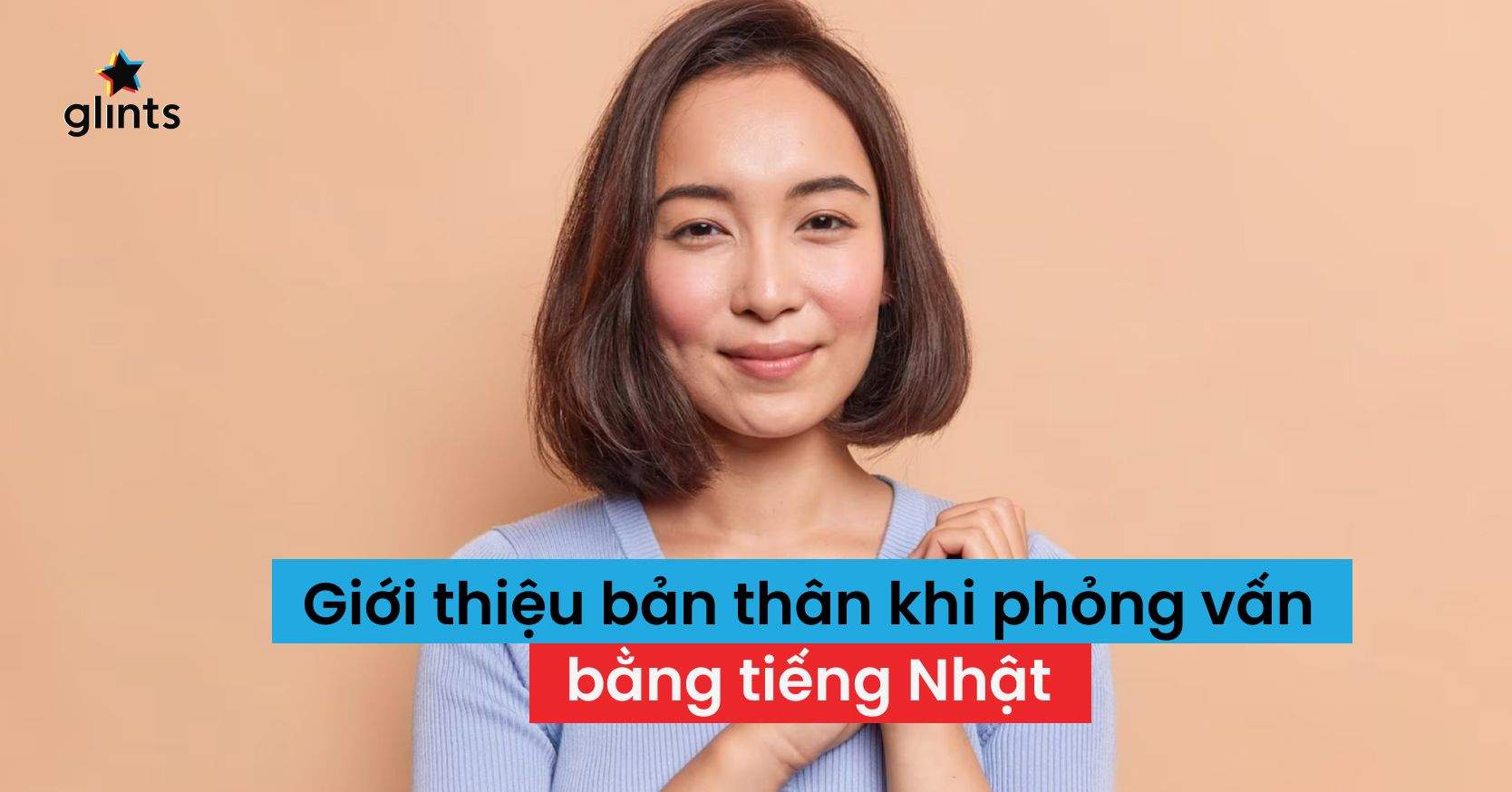 Mách Bạn Bí Kíp Giới Thiệu Bản Thân Khi Phỏng Vấn Bằng Tiếng Nhật