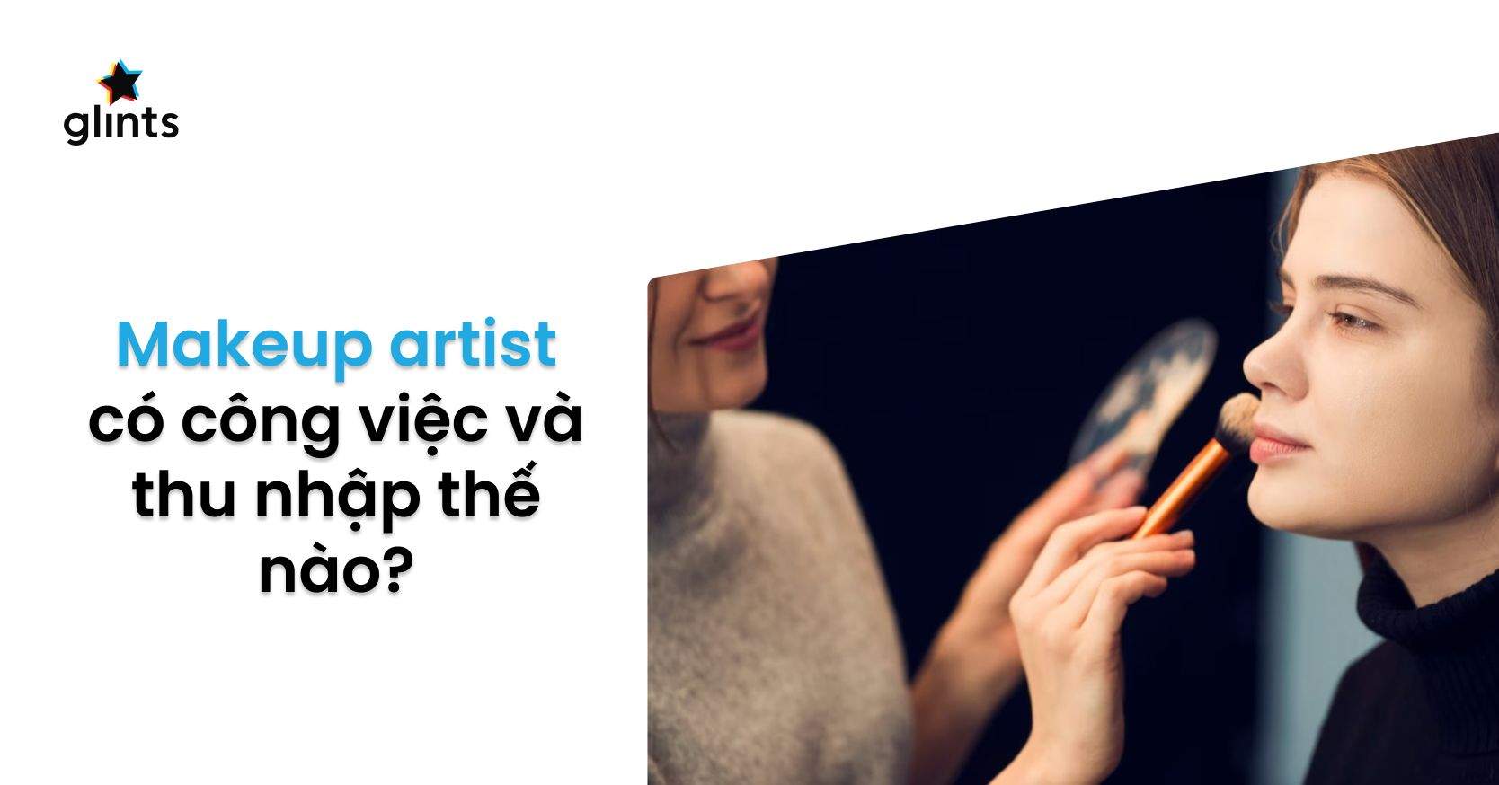 Makeup Artist Là Gì? Nghề Trang Điểm Có Dễ Xin Việc Không?