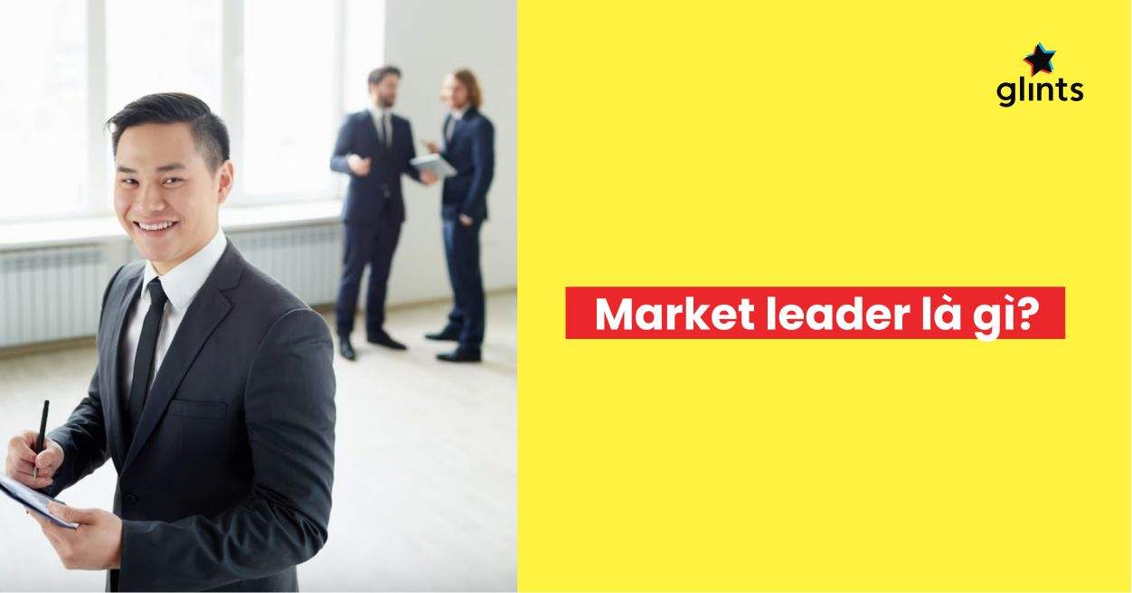 Market Leader Là Gì? Chân Dung Người Dẫn Đầu Thị Trường