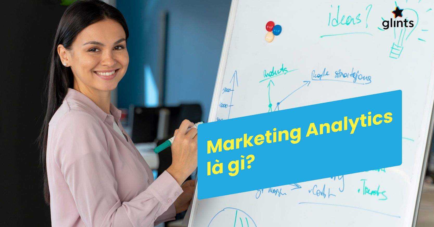 Marketing Analytics Là Gì? Lợi Ích và Tầm Quan Trọng Của Marketing Analytics