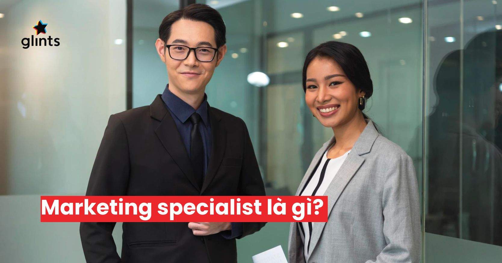 Marketing Specialist Là Gì? Top 4 Kiến Thức Cần Có Của Marketing Specialist