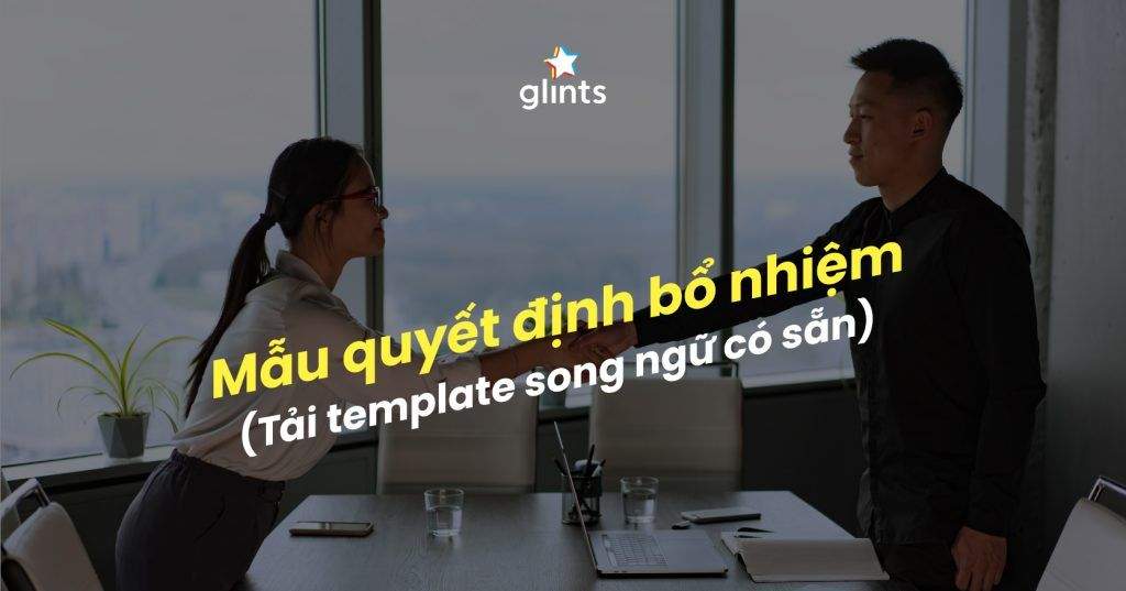 Mẫu Quyết Định Bổ Nhiệm Và Những Trường Hợp Bạn Cần Biết 13 mau quyet dinh bo nhiem va nhung truong hop ban can biet 65c8b1b6ba68f