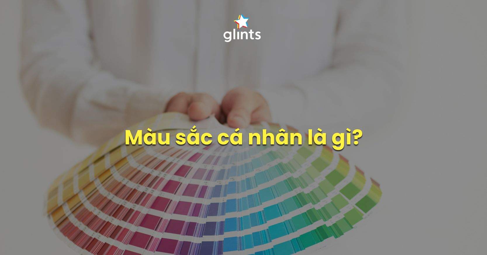 Màu Sắc Cá Nhân Là Gì? Cách Xác Định Personal Color