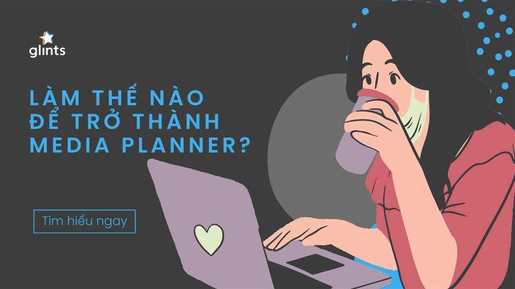 media planner la gi lam the nao de tro thanh mot media planner gioi 65c826c05a0db