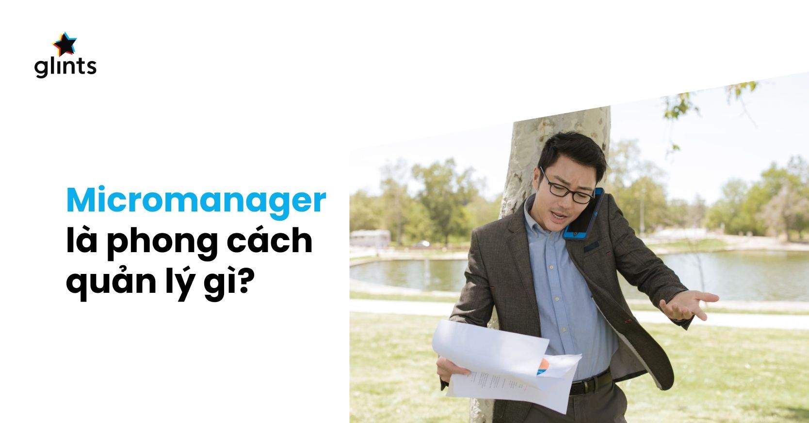 Micromanager Là Gì? Khi Quá Cầu Toàn Không Thể Giúp Bạn Quản Lý Tốt Hơn