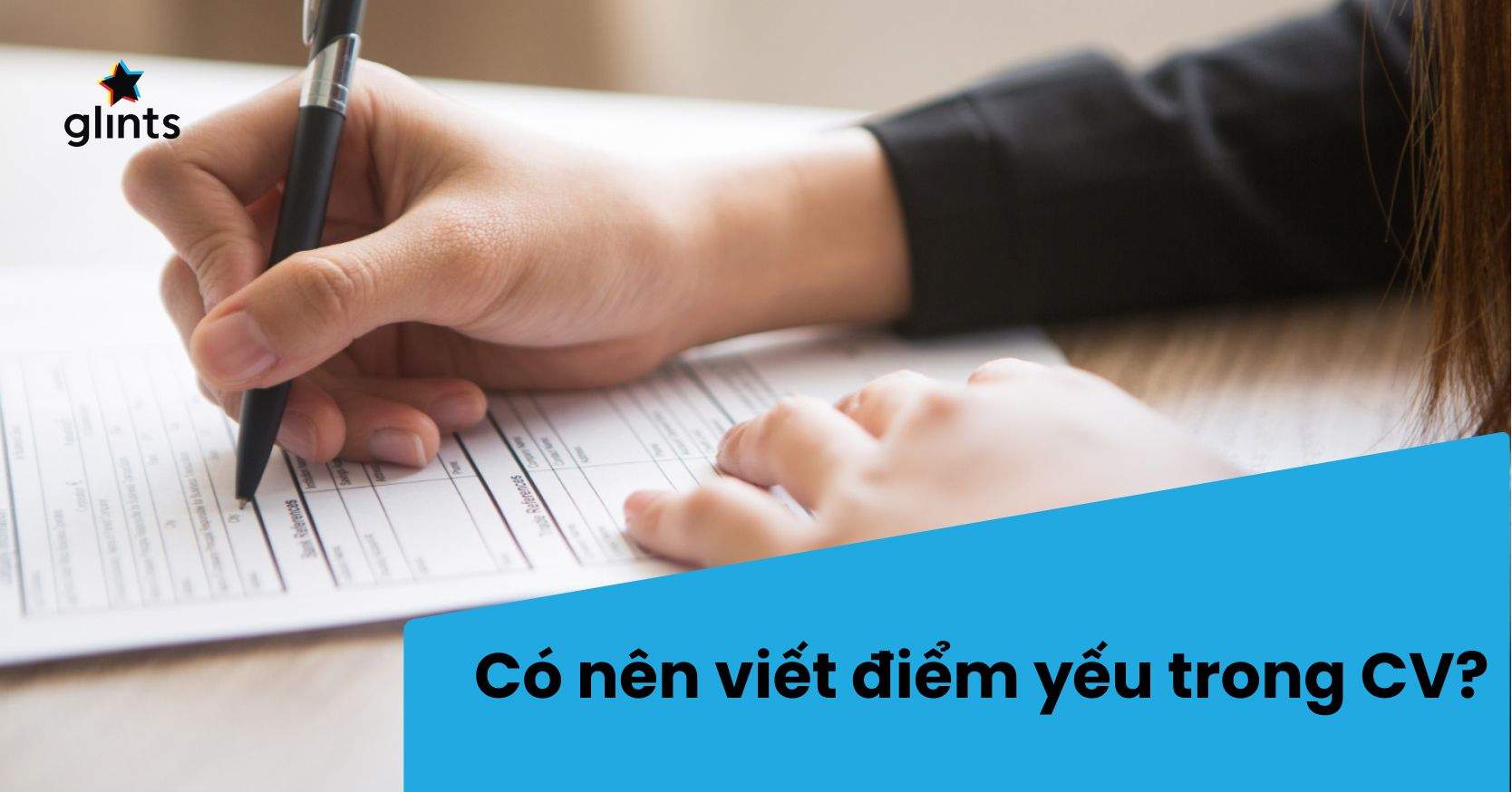 Một Vài Lời Khuyên Bổ Ích Khi Viết Điểm Yếu Trong CV