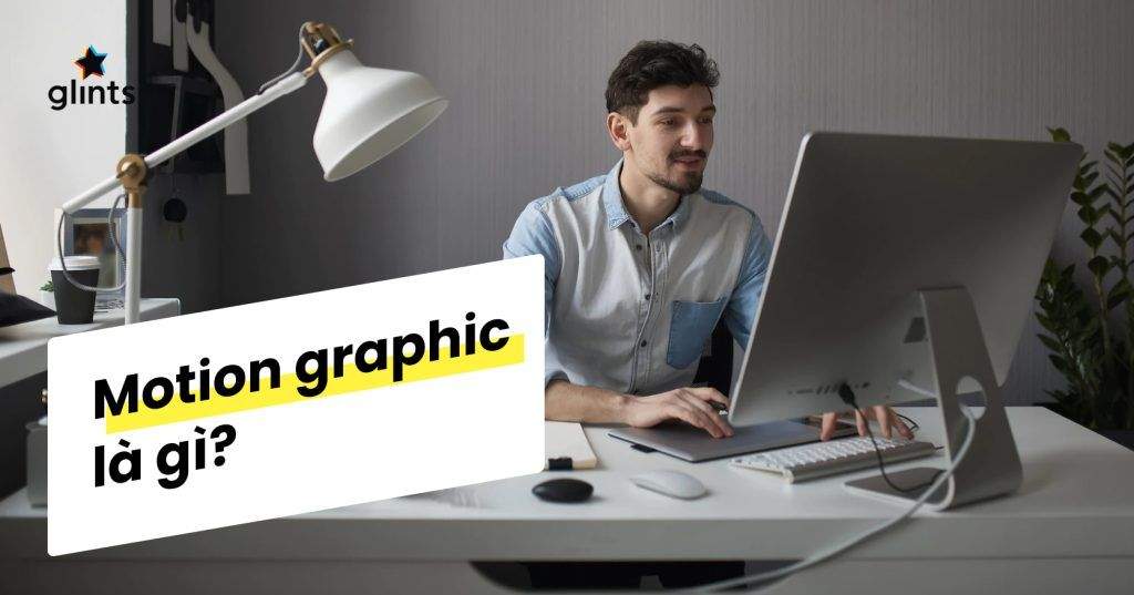 Motion Graphic Là Gì? Triển Vọng Phát Triển Của Ngành Nghề Siêu HOT 3 motion graphic la gi trien vong phat trien cua nganh nghe sieu hot 65c8aec67a0de
