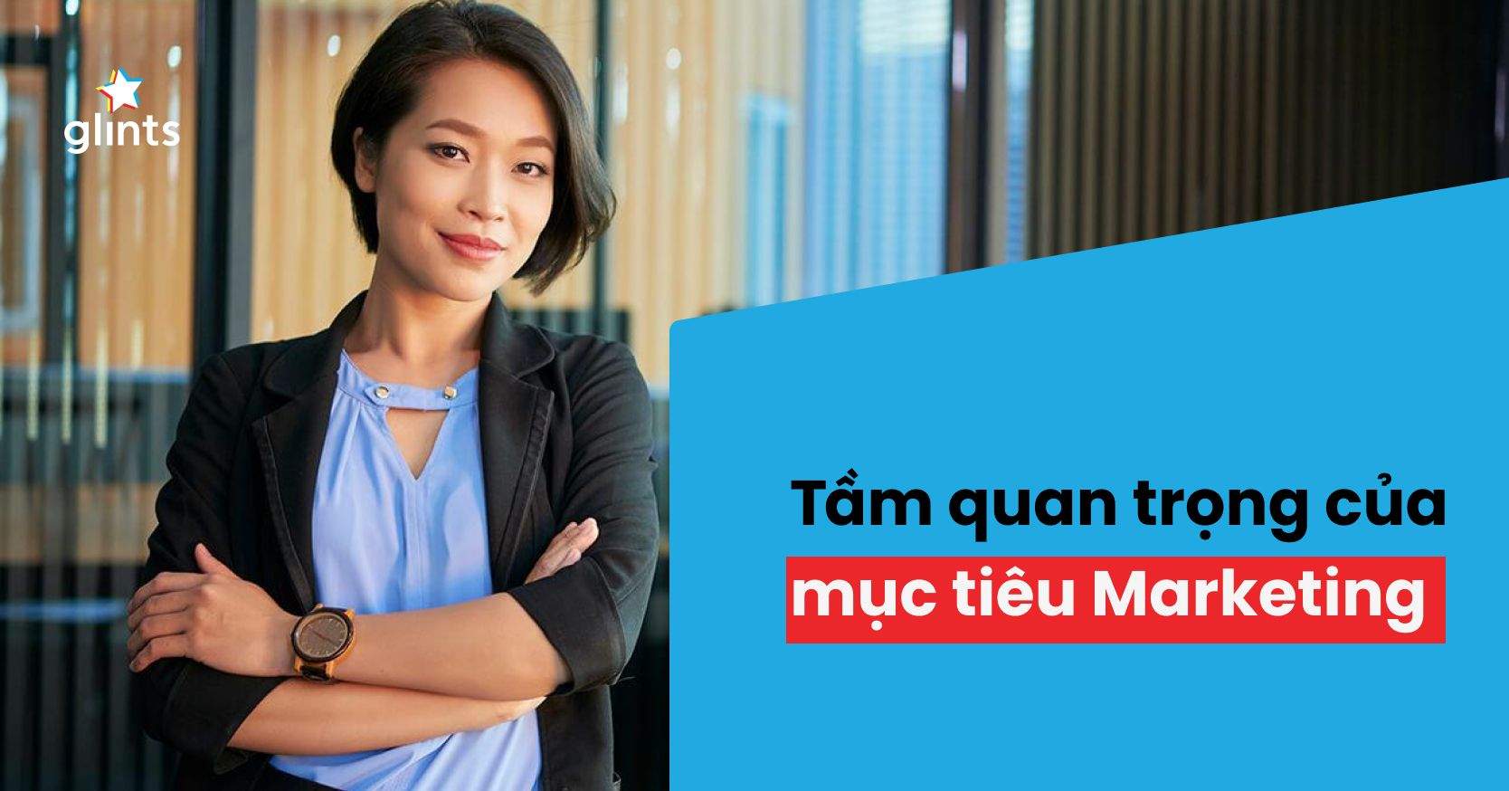 Mục Tiêu Marketing Là Gì? Ý Nghĩa, Tầm Quan Trọng Và Cách Thức Thực Hiện