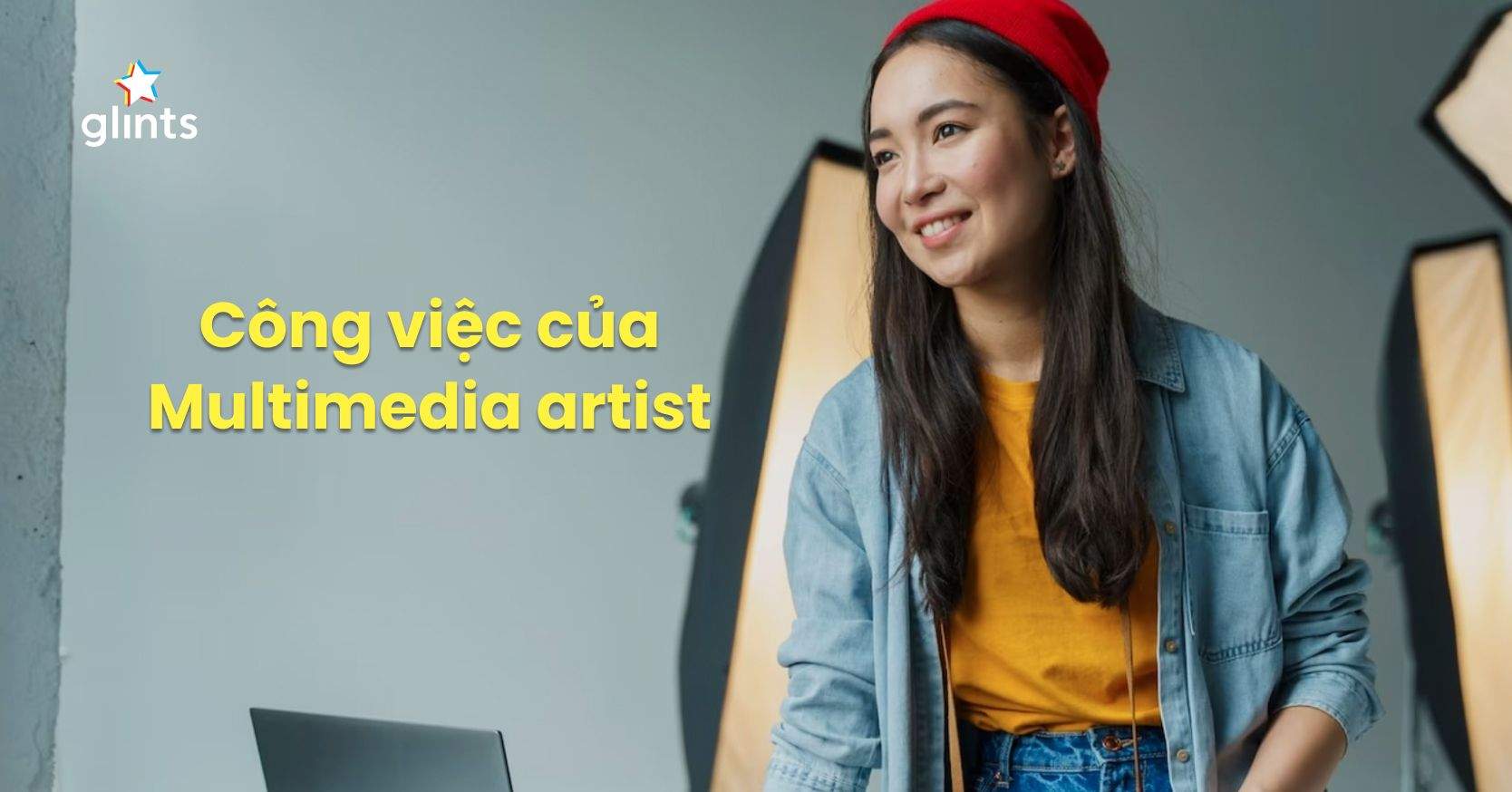 Multimedia Artist Là Gì? 6 Kỹ Năng Không Thể Thiếu Của Multimedia Artist