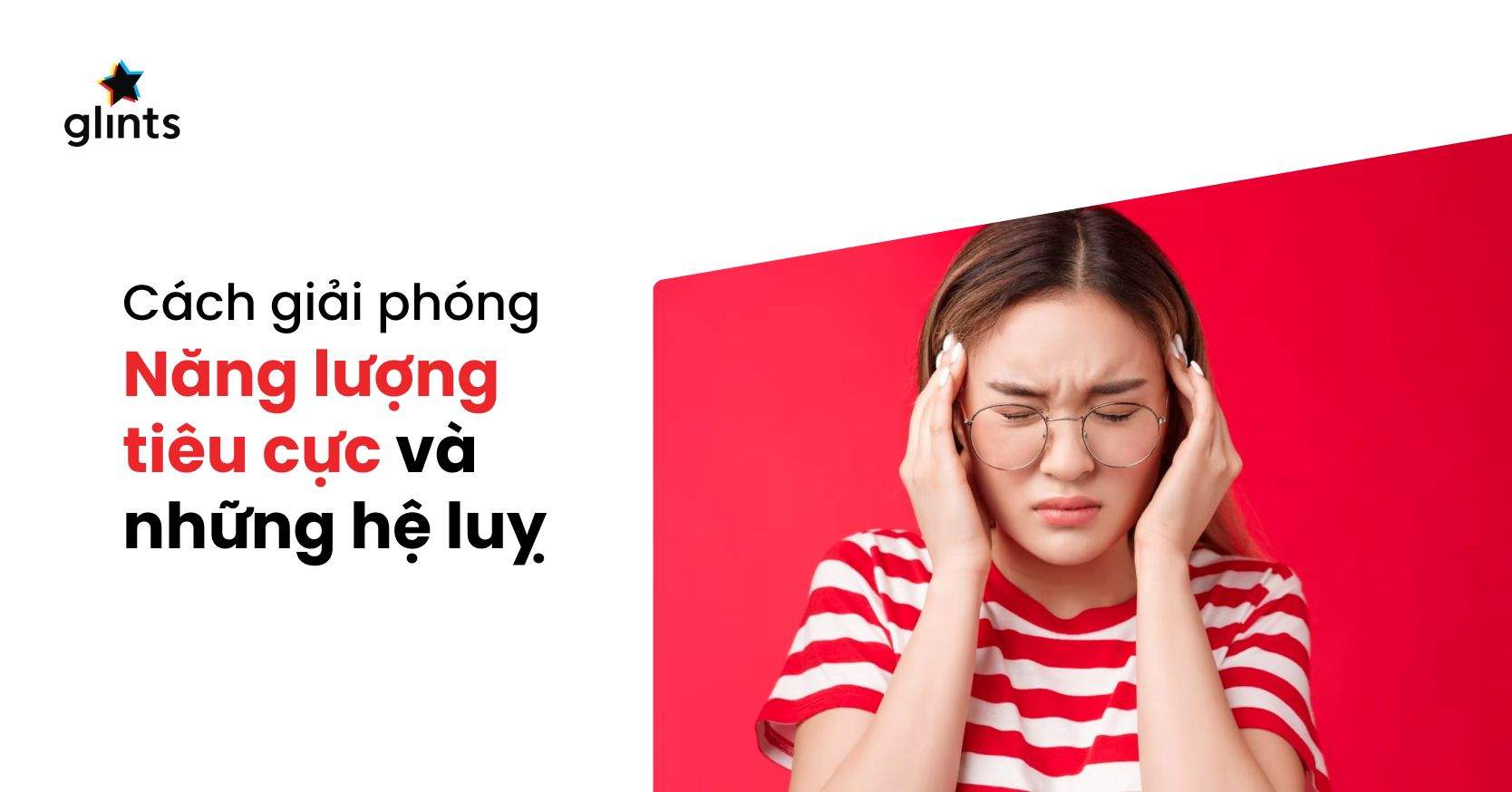 Năng Lượng Tiêu Cực Là Gì? Cách Bảo Vệ Nguồn Năng Lượng Tích Cực Của Bạn