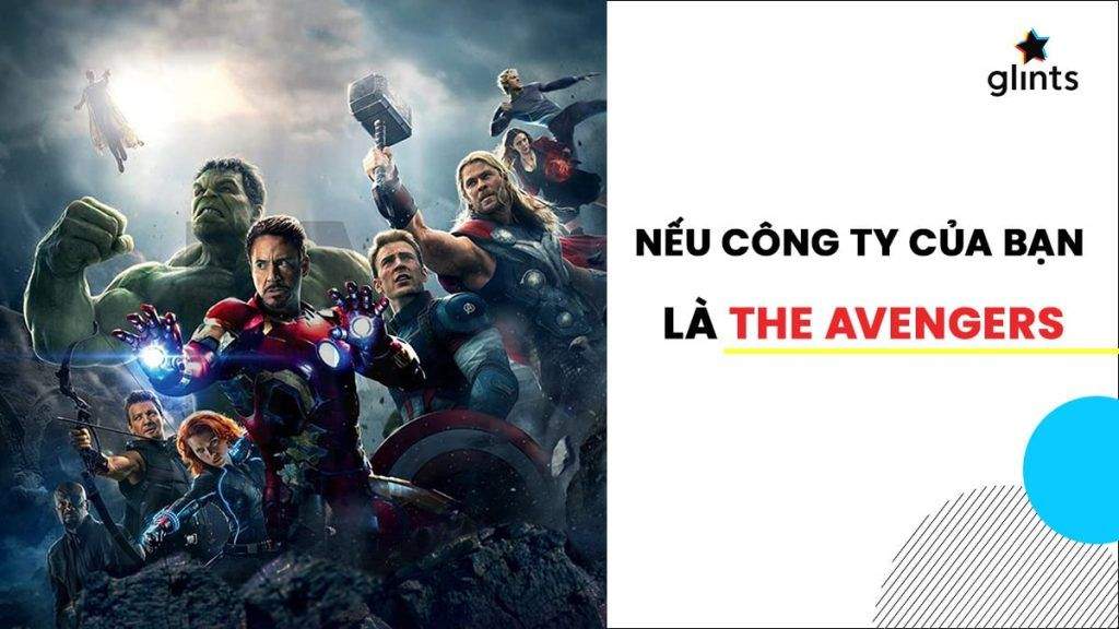 Nếu công ty của bạn là The Avengers 7 neu cong ty cua ban la the avengers 65c84b52e0c3f
