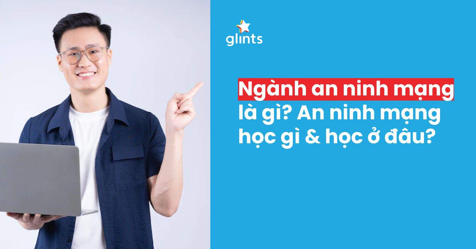 Ngành An Ninh Mạng Là Gì? An Ninh Mạng Học Gì & Học Ở Đâu?