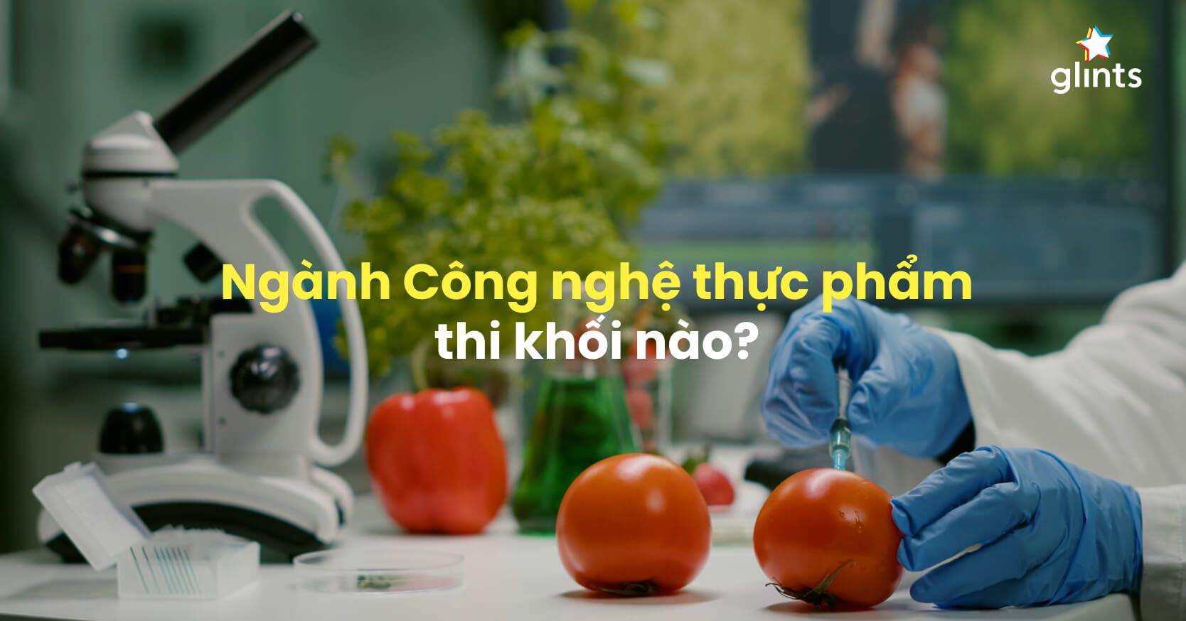 Ngành Công Nghệ Thực Phẩm Thi Khối Nào? Bí Quyết Luyện Thi Đạt Điểm Cao