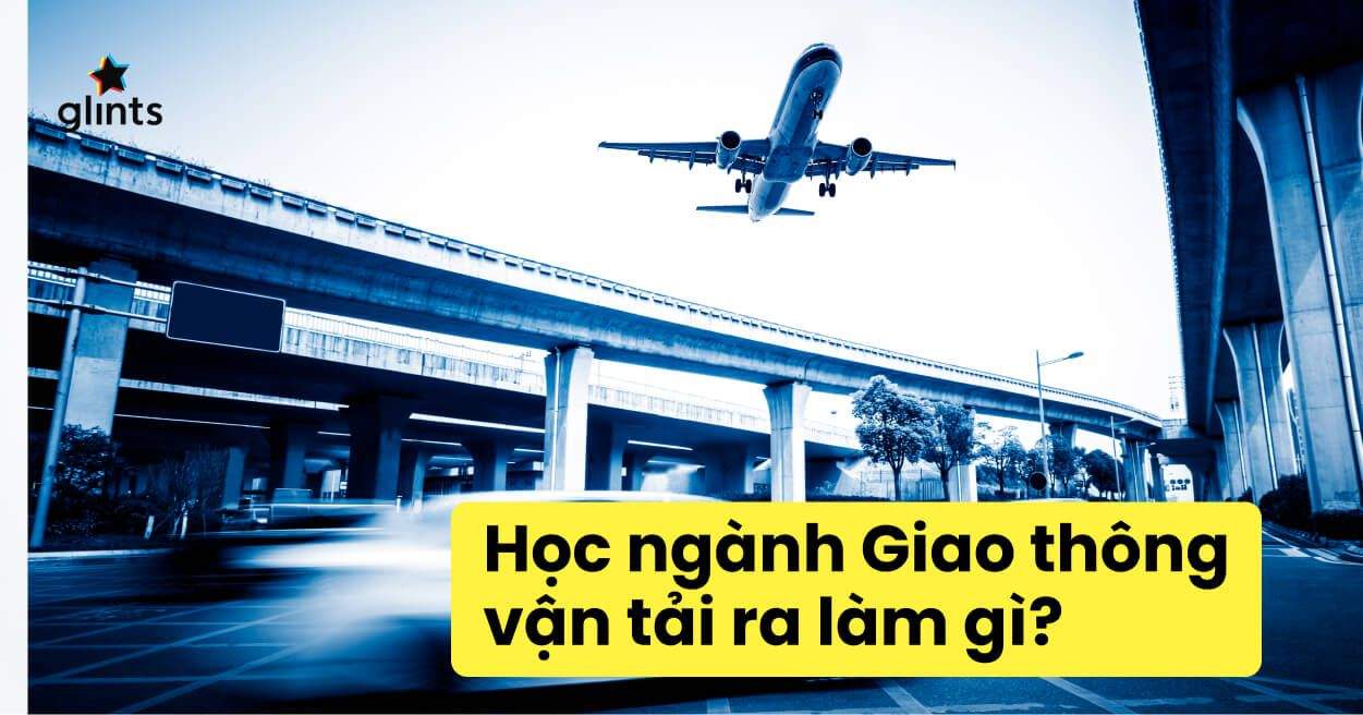 Ngành Giao Thông Vận Tải Và Những Điều Không Thể Bỏ Qua