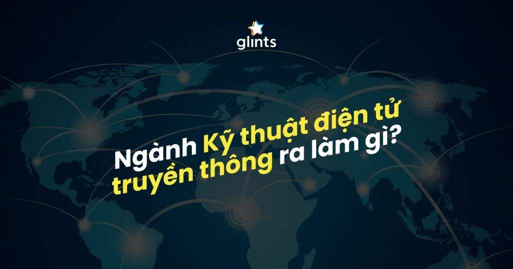 Ngành Kỹ Thuật Điện Tử Truyền Thông Ra Làm Gì? Top Nghề Nghiệp Phổ Biến Nhất 3 nganh ky thuat dien tu truyen thong ra lam gi top nghe nghiep pho bien nhat 65c824a846c20