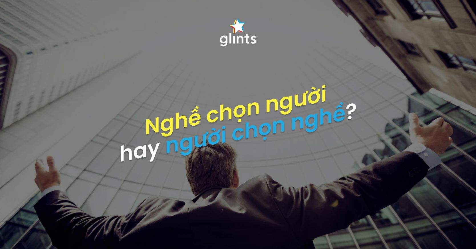 Nghề Chọn Người Là Gì? Nghề Chọn Người Hay Người Chọn Nghề?