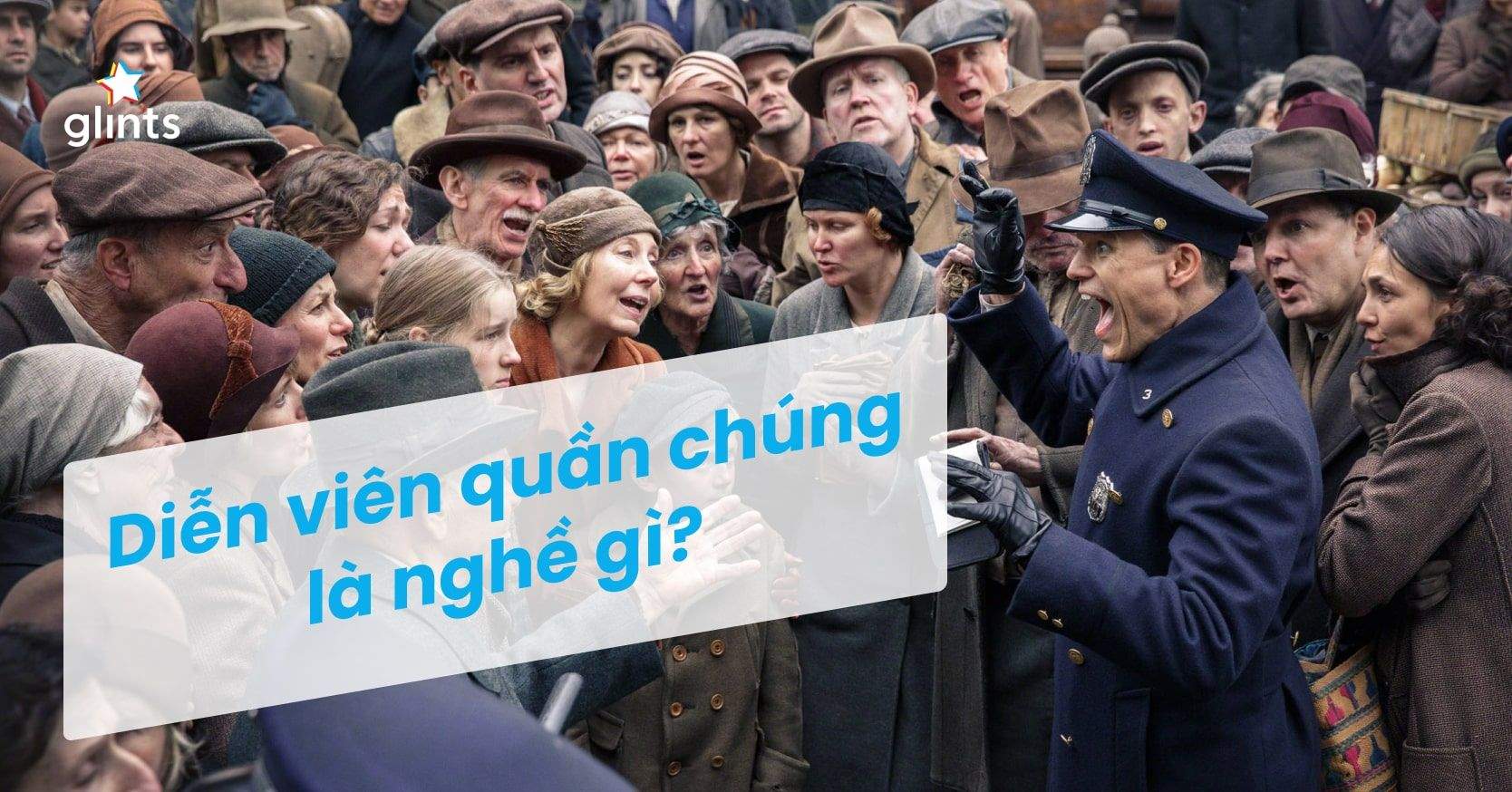 Nghề Diễn Viên Quần Chúng Là Gì? Vất Vả Nhưng Không Mấy Ai Nhớ Mặt Gọi Tên