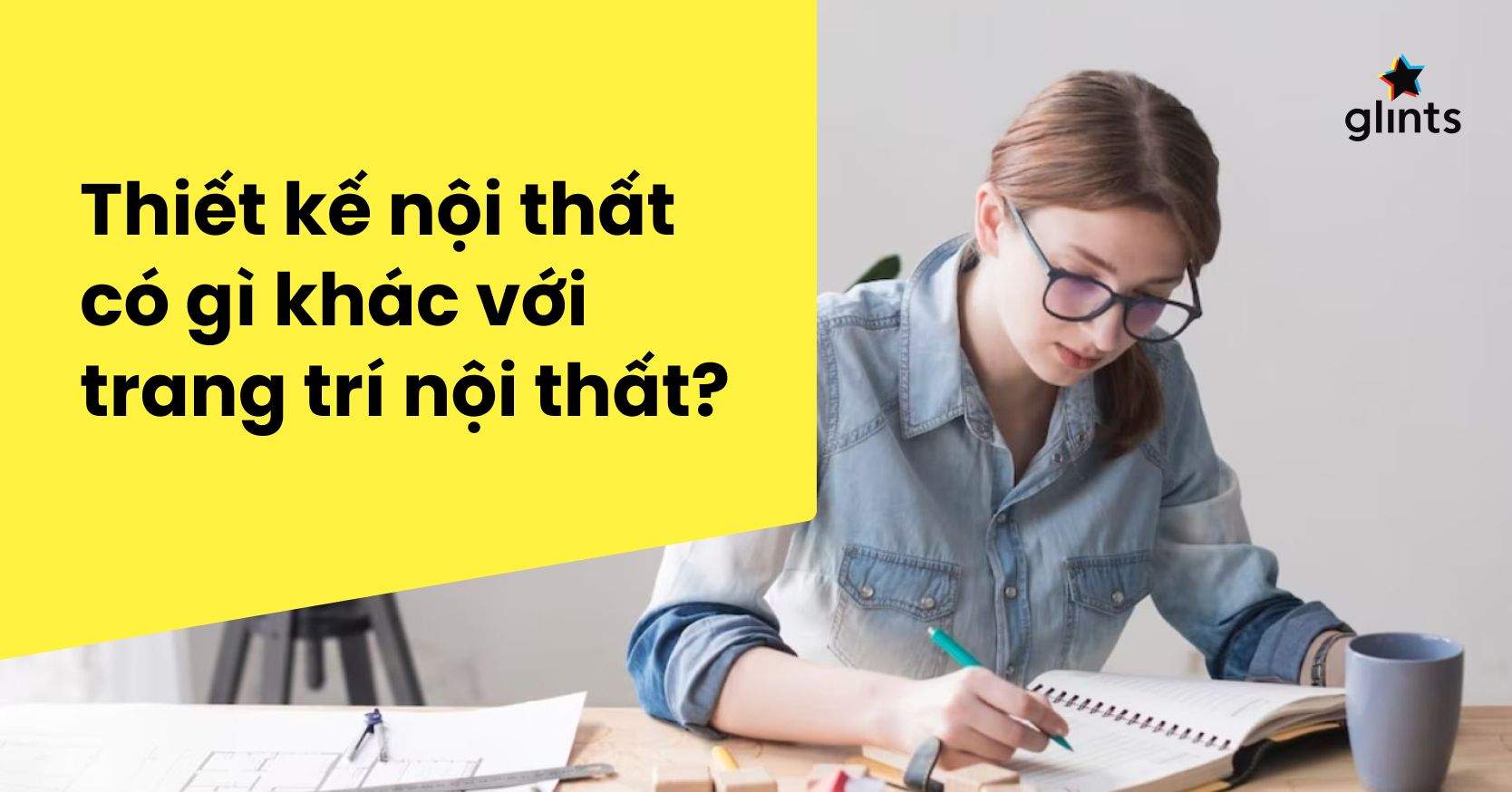 Nhà Thiết Kế Nội Thất Là Gì? Nhà Thiết Kế Nội Thất Và Nhà Trang Trí Nội Thất Khác Nhau Như Thế Nào?