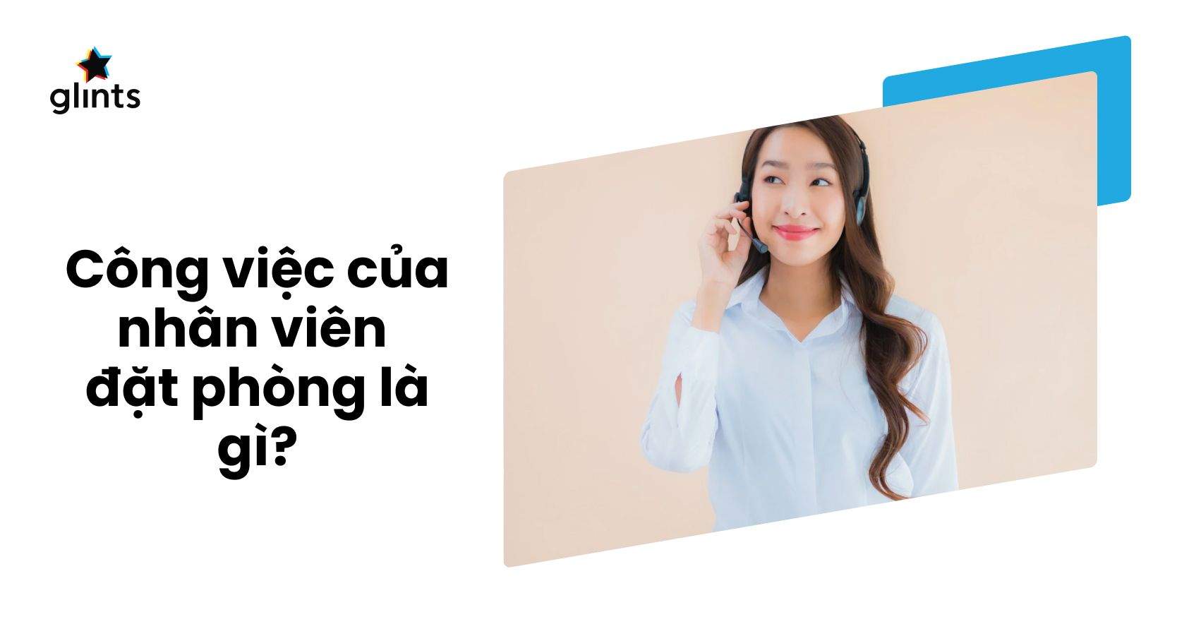 Nhân Viên Đặt Phòng Là Gì? Công Việc Và Các Yêu Cầu Cụ Thể