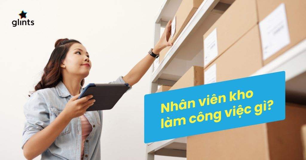 Nhân Viên Kho Là Làm Gì? Lương Và Công Việc Của Nhân Viên Kho 3 nhan vien kho la lam gi luong va cong viec cua nhan vien kho 65c81e35596c0