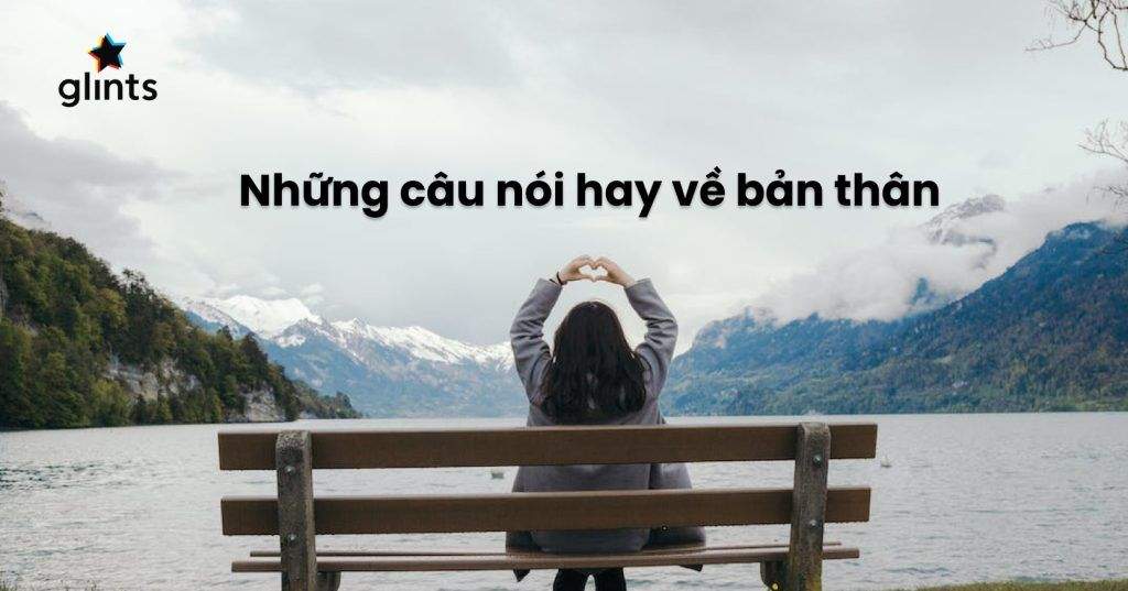 Những Câu Nói Hay Về Bản Thân Giúp Bạn Nạp Năng Lượng Tích Cực 3 nhung cau noi hay ve ban than giup ban nap nang luong tich cuc 65c7b2e631a06