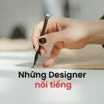 Những Designer Nổi Tiếng Trên Thế Giới Và Việt Nam  