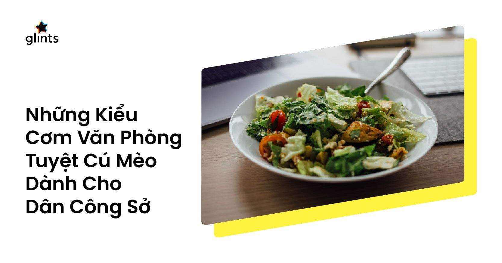 Những Kiểu Cơm Văn Phòng Tuyệt Cú Mèo Dành Cho Dân Công Sở
